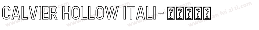 Calvier Hollow Itali字体转换